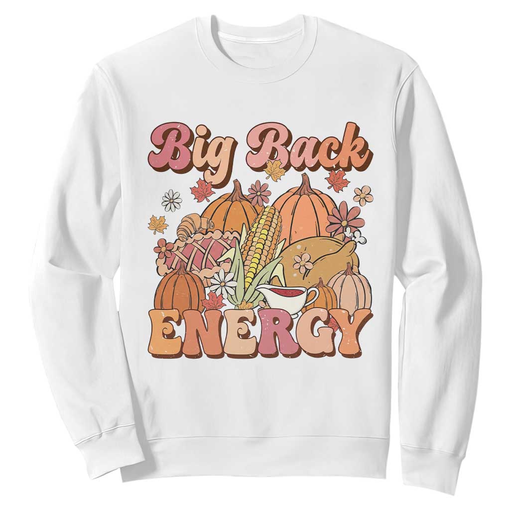 Funny Thanksgiving Big Back Energy Sweatshirt Retro Groove Fall Season Food