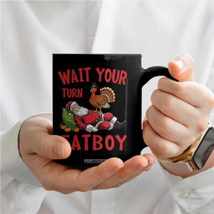 Funny Thanksgiving Christmas Coffee Mug Wait Your Turn Fat Boy Turkey Santa TS11 Print Your Wear