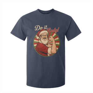 Funny Christmas Do It Lady T Shirt For Kid Mustache Guy Meme Santa Cosplay TS11 Navy Print Your Wear