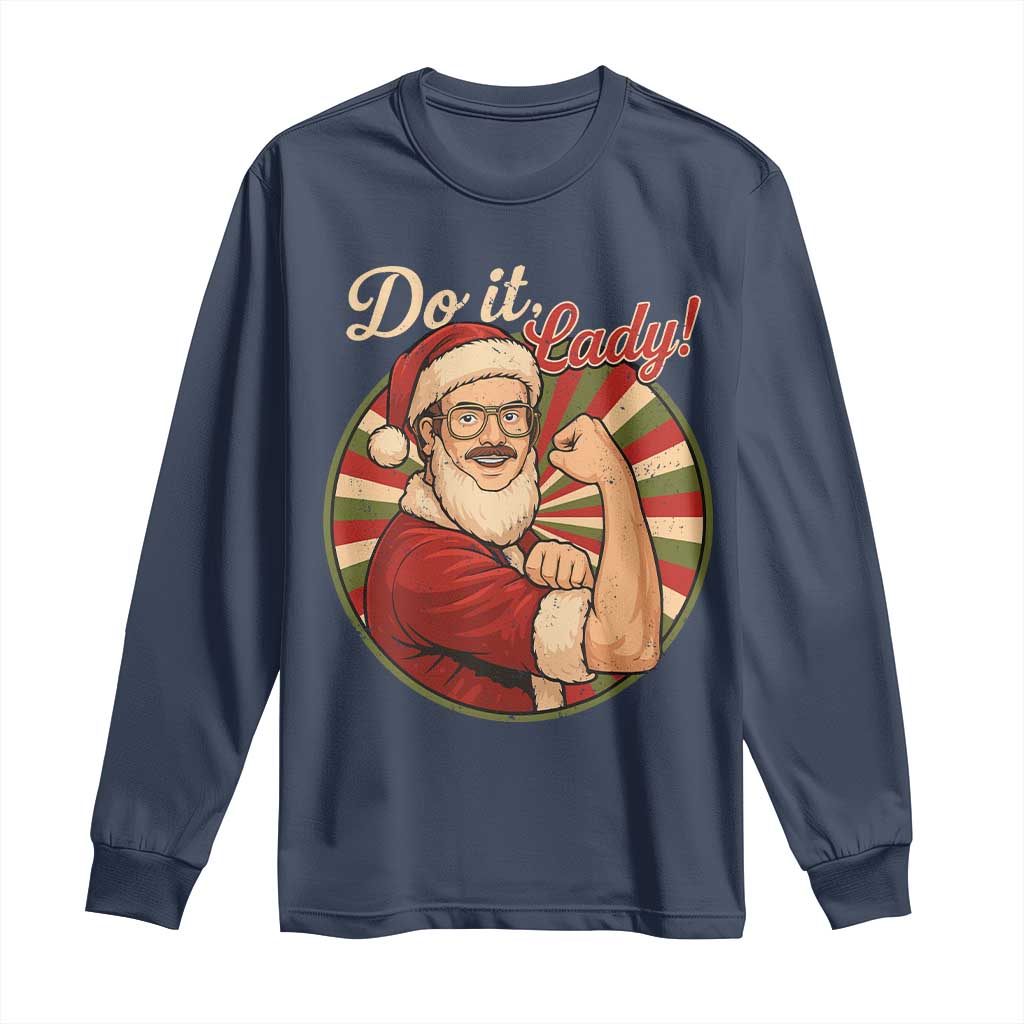 Funny Christmas Do It Lady Long Sleeve Shirt Mustache Guy Meme Santa Cosplay TS11 Navy Print Your Wear