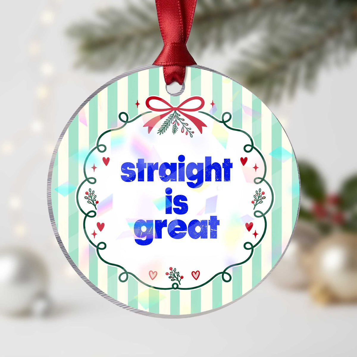 Straight Is Great Holographic Acrylic Ornament Funny LGBT Boot Camp Instructor