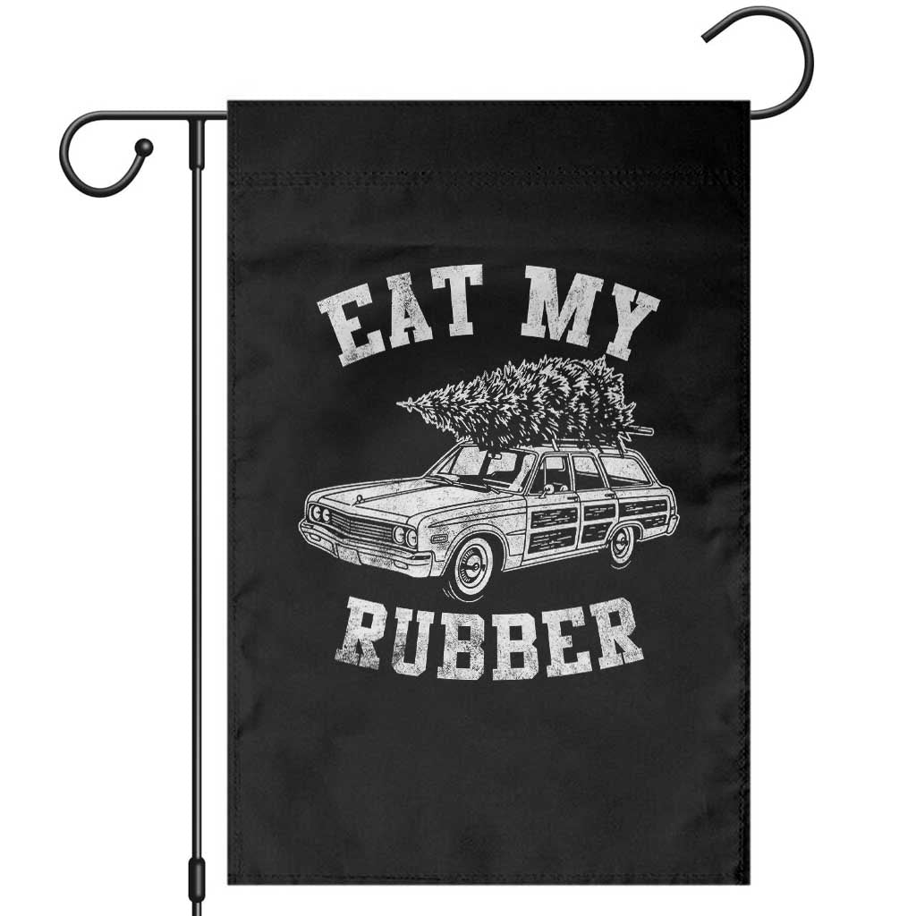 Eat My Rubber Funny Christmas Movie Vacation Garden Flag