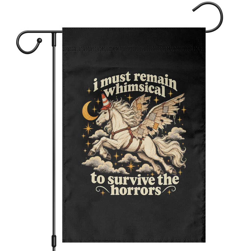 I Must Remain Whimsical To Survive The Horrors Funny Silly Horse Garden Flag