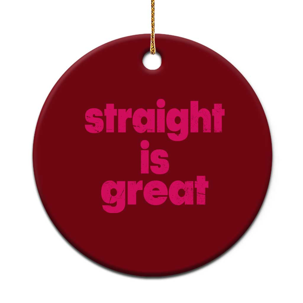 Straight Is Great Ceramic Ornament Funny LGBT Pink Distressed Boot Camp Instructor