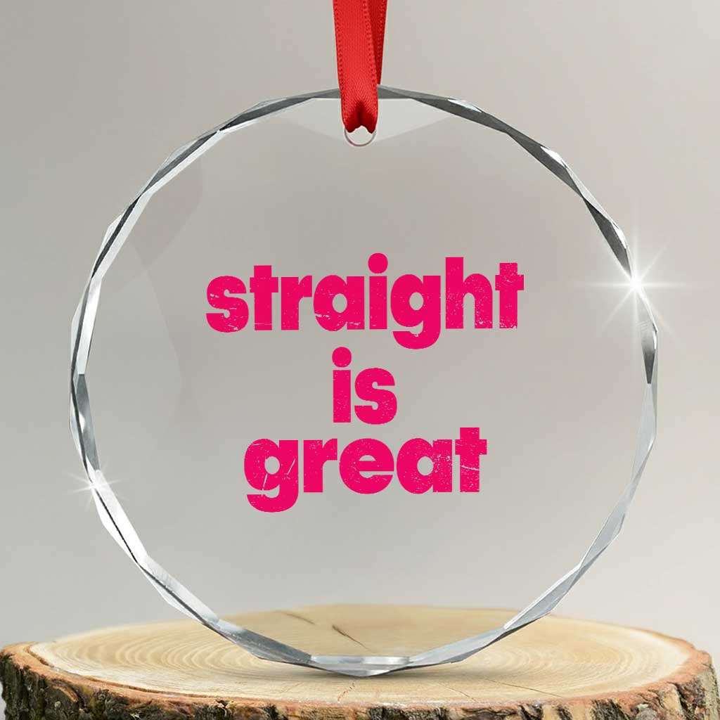 Straight Is Great Crystal Glass Ornament Funny LGBT Pink Distressed Boot Camp Instructor