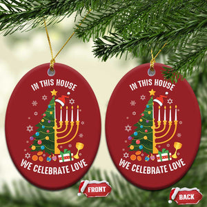 Funny Chrismukkah Hanukkah Xmas Christmas Ornament In This House We Celebrate Love Xmas Tree Menorah TS11 Oval Red Print Your Wear