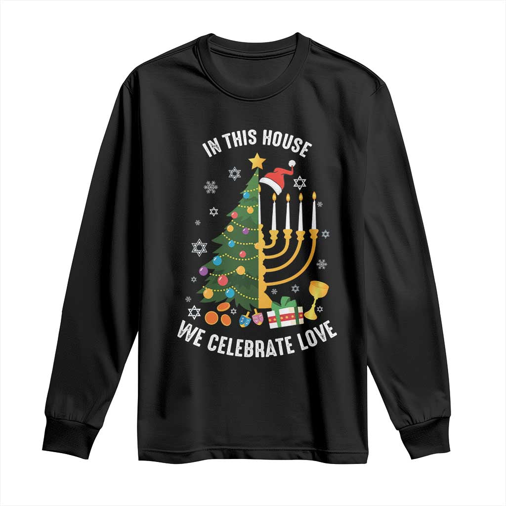 Funny Chrismukkah Hanukkah Christmas Long Sleeve Shirt In This House We Celebrate Love Xmas Tree Menorah TS11 Black Print Your Wear