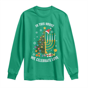 Funny Chrismukkah Hanukkah Christmas Long Sleeve Shirt In This House We Celebrate Love Xmas Tree Menorah TS11 Irish Green Print Your Wear