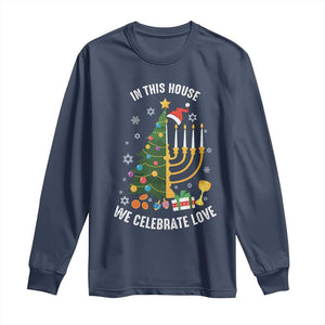 Funny Chrismukkah Hanukkah Christmas Long Sleeve Shirt In This House We Celebrate Love Xmas Tree Menorah TS11 Navy Print Your Wear