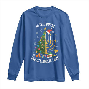 Funny Chrismukkah Hanukkah Christmas Long Sleeve Shirt In This House We Celebrate Love Xmas Tree Menorah TS11 Royal Blue Print Your Wear