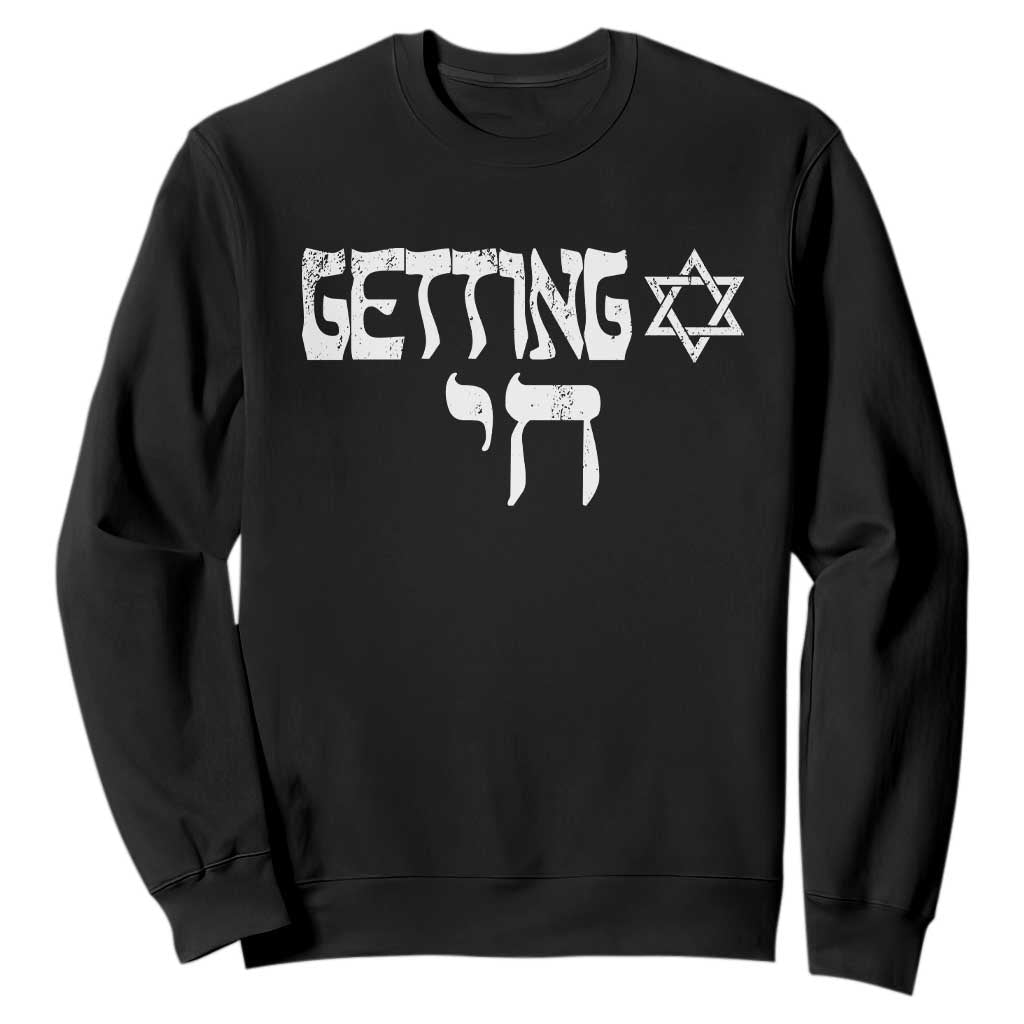 Funny Hebrew Sweatshirt Getting Chai Jewish Vintage David Star TS11 Black Print Your Wear