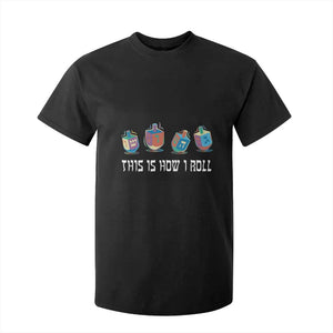 Funny Hanukkah T Shirt For Kid This Is How I Roll Dreidel Chanukah Jew TS11 Black Print Your Wear