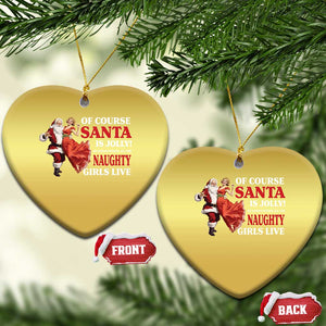 Funny Xmas Retro Santa Christmas Ornament Of Course Santa Is Jolly He Knows Where All The Naughty Girls Live TS11 Heart Gold Print Your Wear