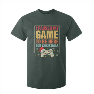 Funny Christmas Gaming T Shirt For Kid I Paused My Game To Be Here For Christmas TS11 Dark Forest Green Print Your Wear