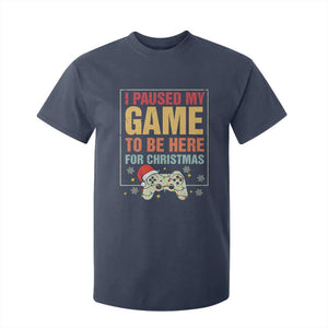 Funny Christmas Gaming T Shirt For Kid I Paused My Game To Be Here For Christmas TS11 Navy Print Your Wear