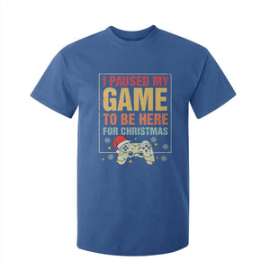 Funny Christmas Gaming T Shirt For Kid I Paused My Game To Be Here For Christmas TS11 Royal Blue Print Your Wear