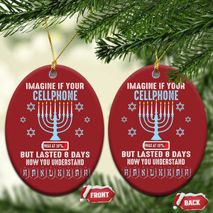 Funny Hanukkah Christmas Ornament Imagine If Your Cellphone Was At 10% But Lasted 8 Days Menorah TS11 Oval Red Print Your Wear