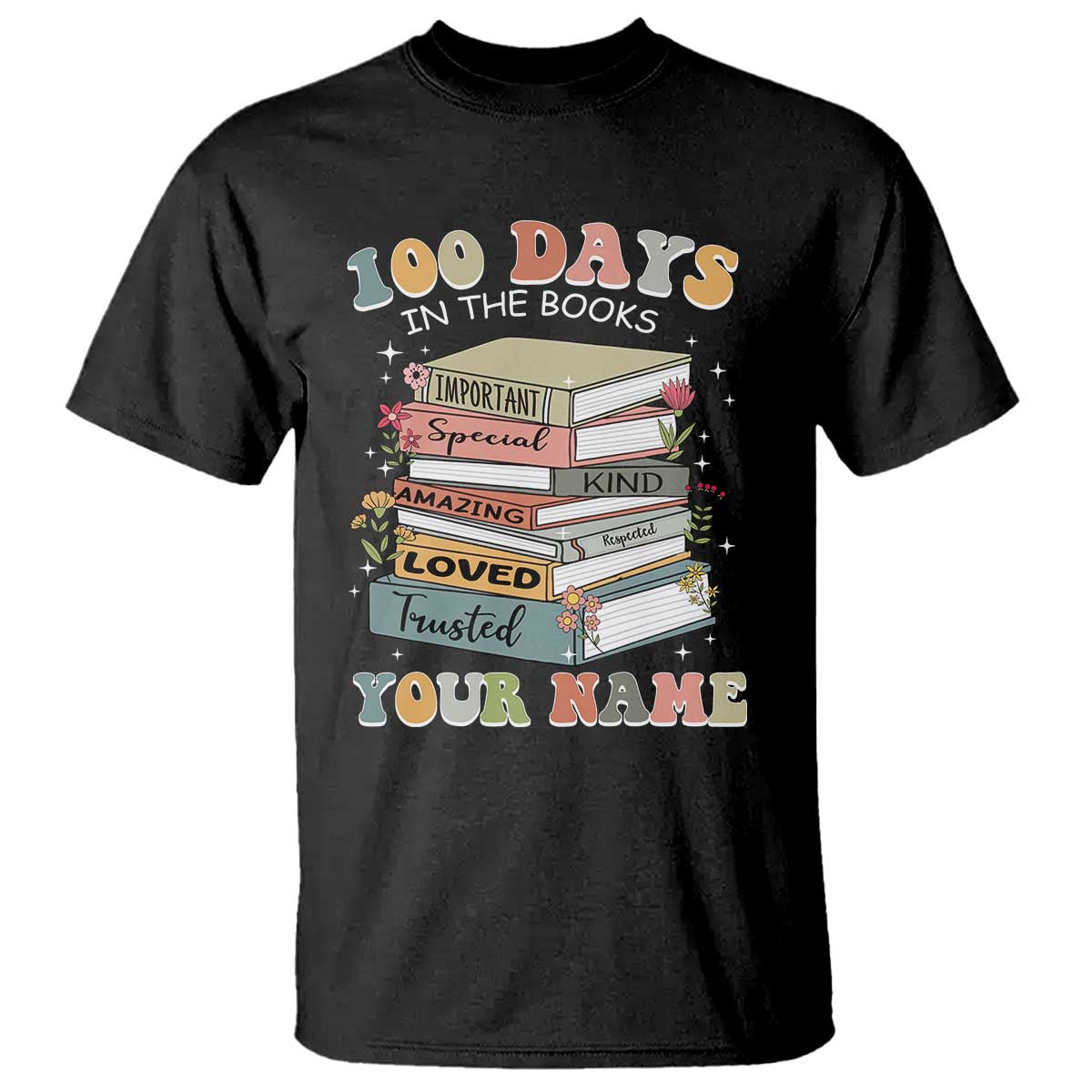 Personalized 100 Days In The Books T Shirt Custom Name Mr Mrs Teachers 100th Days Of School TS11 Black Print Your Wear