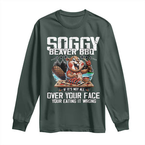 Funny Beaver Grilling Long Sleeve Shirt Soggy Beaver BBQ It's Not All Over Your Face TS11 Dark Forest Green Print Your Wear