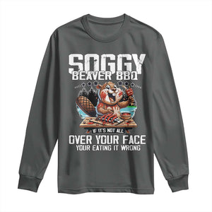 Funny Beaver Grilling Long Sleeve Shirt Soggy Beaver BBQ It's Not All Over Your Face TS11 Dark Heather Print Your Wear