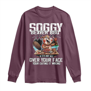 Funny Beaver Grilling Long Sleeve Shirt Soggy Beaver BBQ It's Not All Over Your Face TS11 Maroon Print Your Wear