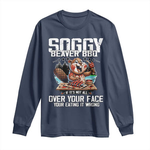 Funny Beaver Grilling Long Sleeve Shirt Soggy Beaver BBQ It's Not All Over Your Face TS11 Navy Print Your Wear