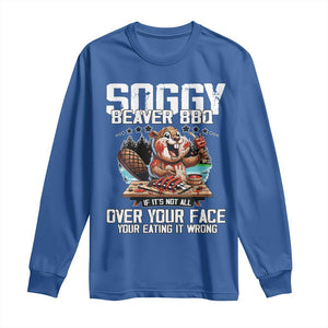 Funny Beaver Grilling Long Sleeve Shirt Soggy Beaver BBQ It's Not All Over Your Face TS11 Royal Blue Print Your Wear