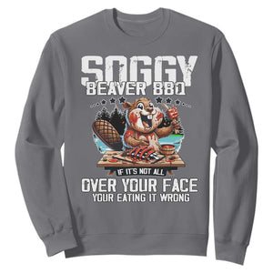 Funny Beaver Grilling Sweatshirt Soggy Beaver BBQ It's Not All Over Your Face TS11 Charcoal Print Your Wear