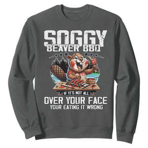 Funny Beaver Grilling Sweatshirt Soggy Beaver BBQ It's Not All Over Your Face TS11 Dark Heather Print Your Wear