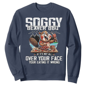 Funny Beaver Grilling Sweatshirt Soggy Beaver BBQ It's Not All Over Your Face TS11 Navy Print Your Wear