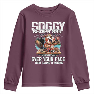 Funny Beaver Grilling Youth Sweatshirt Soggy Beaver BBQ It's Not All Over Your Face TS11 Maroon Print Your Wear