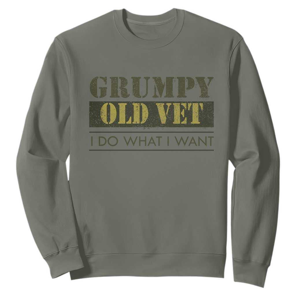 Funny Grumpy Old Vet I Do What I Want Sweatshirt Military Veteran TS11 Military Green Print Your Wear