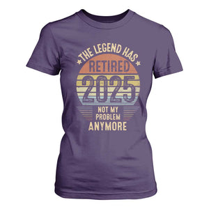 Funny The Legend Has Retired 2025 Not My Problem T Shirt For Women Vintage Retro Sunset TS11 Purple Print Your Wear