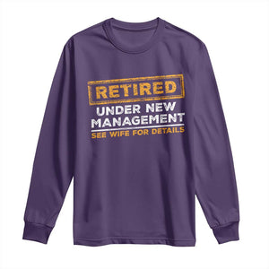 Funny Retirement Long Sleeve Shirt Retired Under New Management See Wife For Details TS11 Purple Print Your Wear