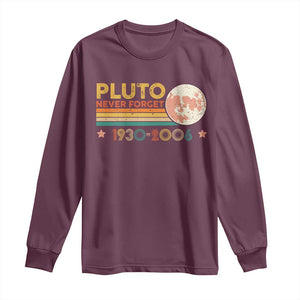 Funny Never Forget Pluto 1930 2006 Long Sleeve Shirt Retro Stripes TS11 Maroon Print Your Wear