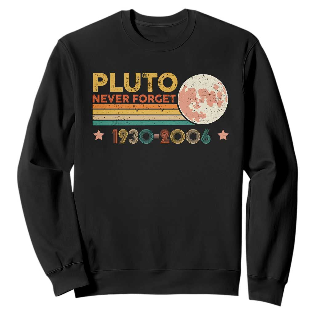 Funny Never Forget Pluto 1930 2006 Sweatshirt Retro Stripes TS11 Black Print Your Wear