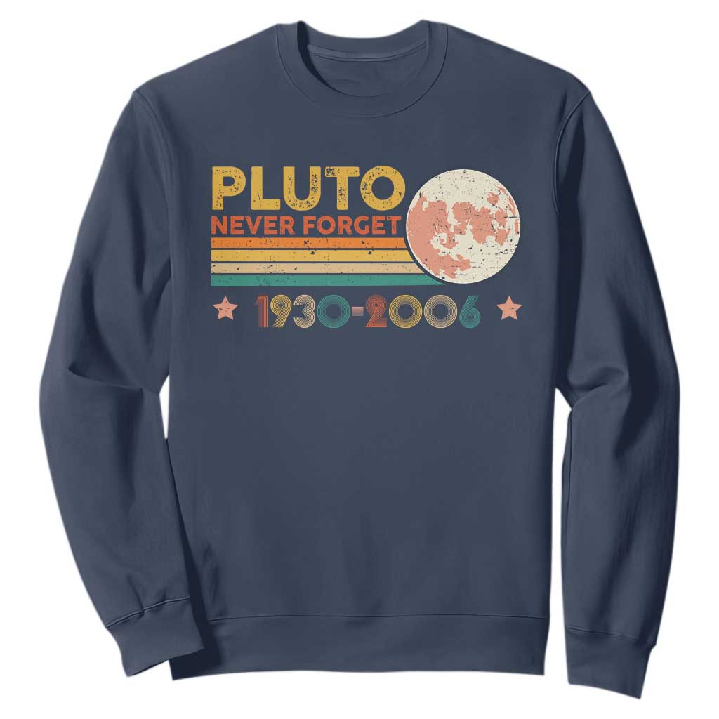 Funny Never Forget Pluto 1930 2006 Sweatshirt Retro Stripes TS11 Navy Print Your Wear