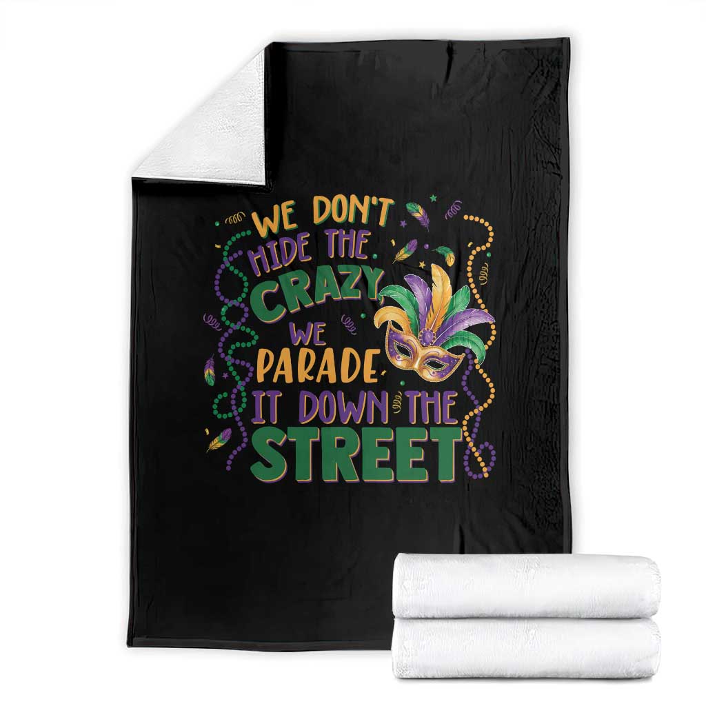 We Dont Hide The Crazy We Parade It Down The Street Mardi Gras Throw Blanket TS11 Black Print Your Wear