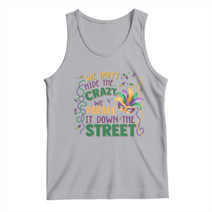 We Dont Hide The Crazy We Parade It Down The Street Mardi Gras Tank Top TS11 Athletic Heather Print Your Wear
