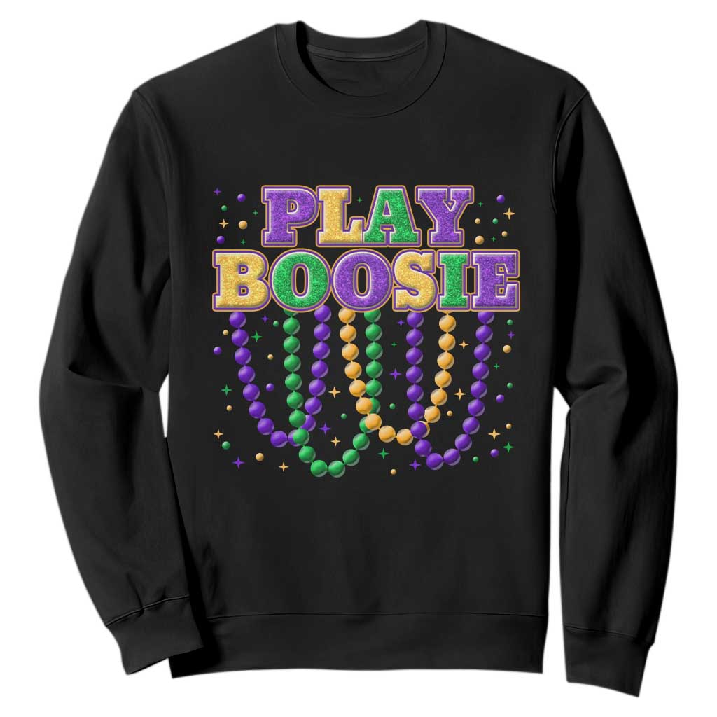Funny Play Boosie Mardi Gras Sweatshirt Beads Fat Tuesday Carnival TS11 Black Print Your Wear