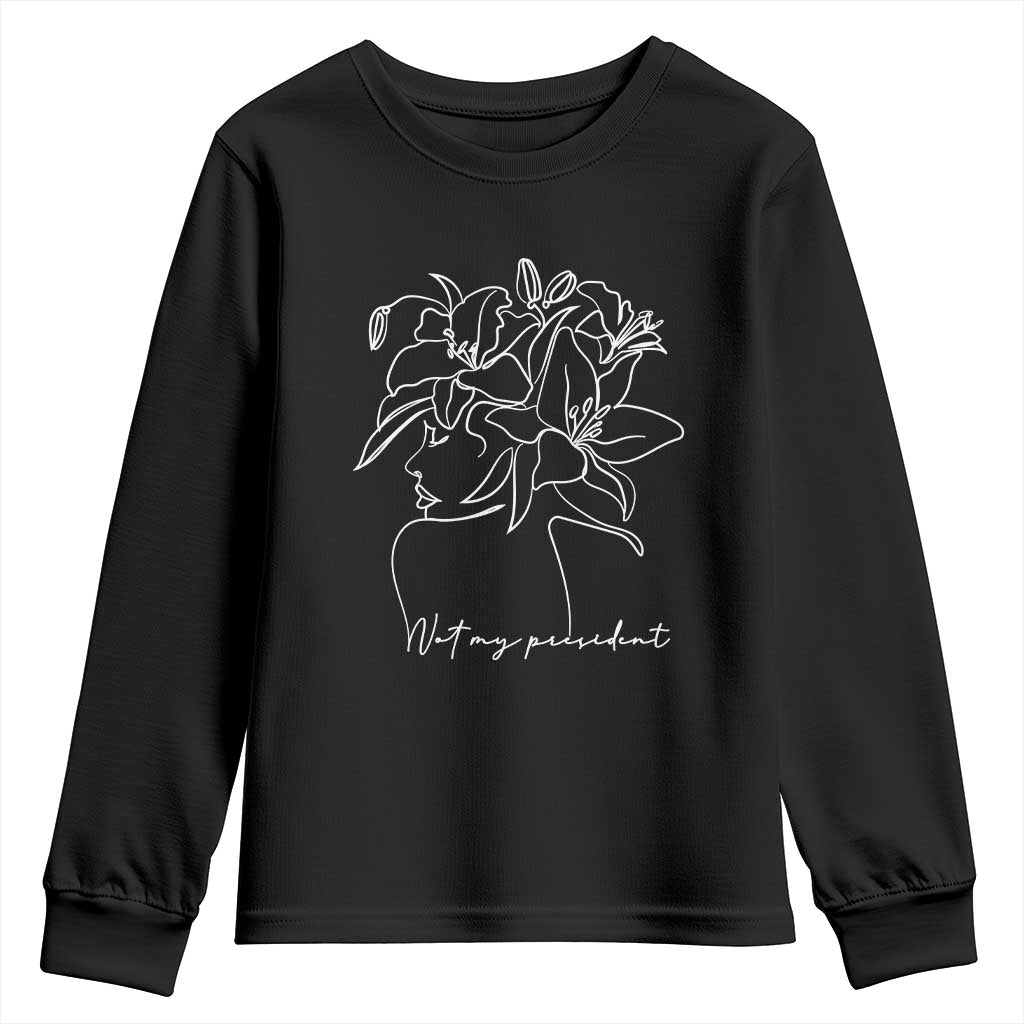 Funny Not My President Youth Sweatshirt Liberal Floral Woman Face TS11 Black Print Your Wear
