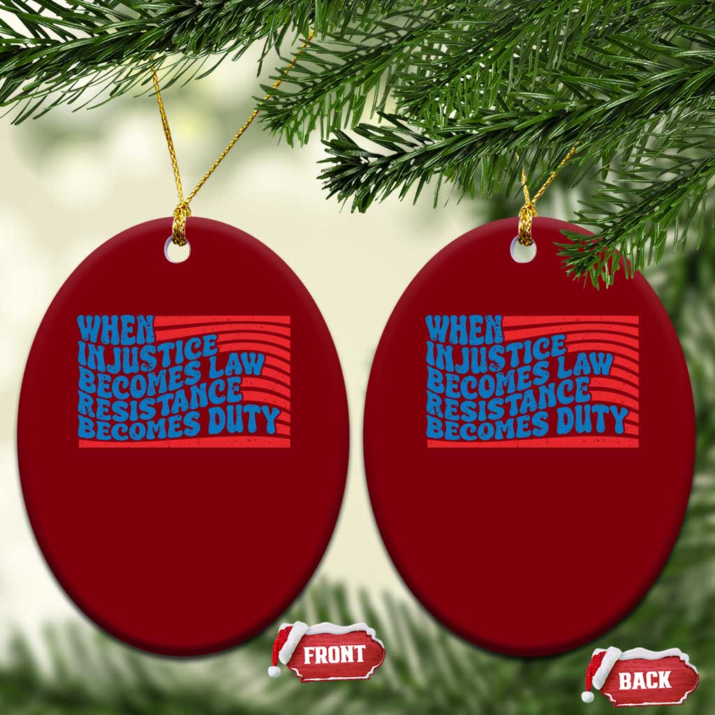 When Injustice Becomes Law Resistance Becomes Duty Ceramic Ornament Thomas Jefferson Quotes TS11 Print Your Wear