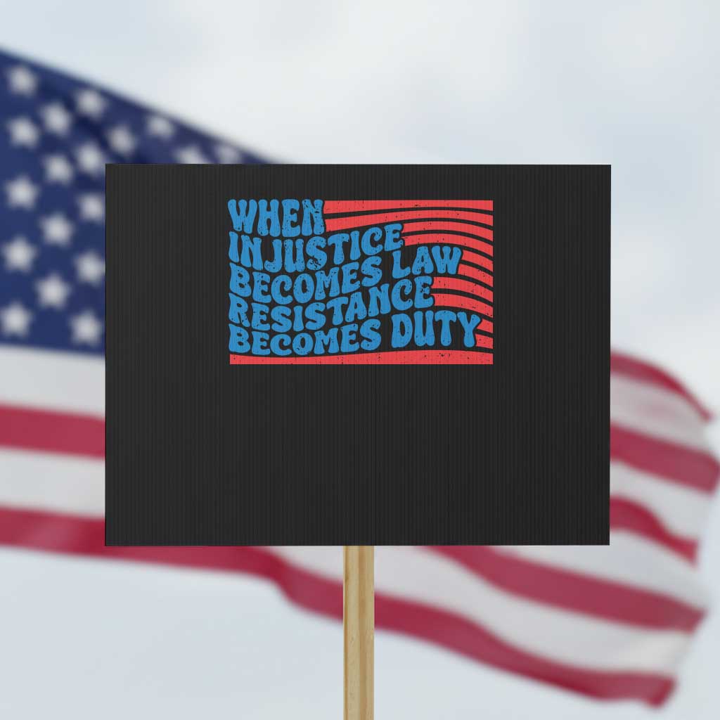 When Injustice Becomes Law Resistance Becomes Duty Protest Sign Thomas Jefferson Quotes TS11 Horizontal 18