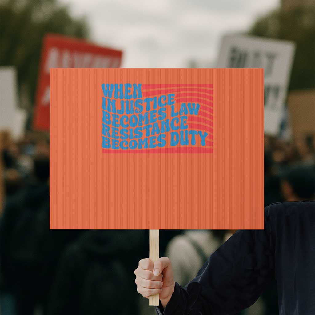When Injustice Becomes Law Resistance Becomes Duty Protest Sign Thomas Jefferson Quotes TS11 Horizontal 18