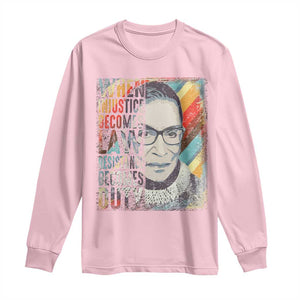 When Injustice Becomes Law Resistance Becomes Duty Long Sleeve Shirt RBG Quote TS11 Light Pink Print Your Wear