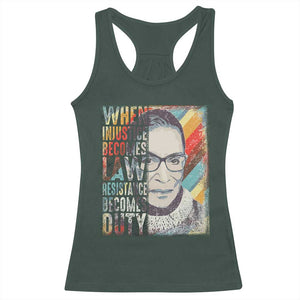 When Injustice Becomes Law Resistance Becomes Duty Racerback Tank Top RBG Quote TS11 Dark Forest Green Print Your Wear