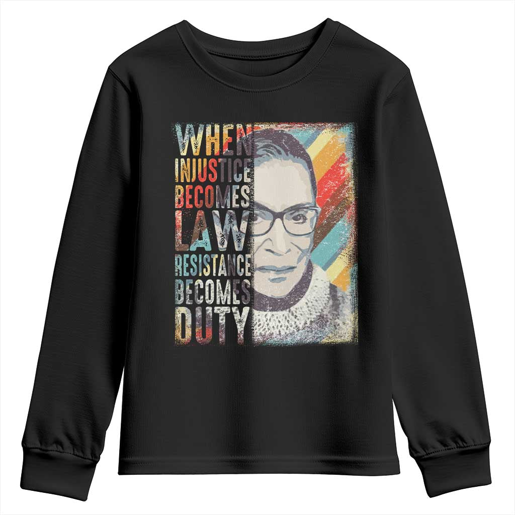 When Injustice Becomes Law Resistance Becomes Duty Youth Sweatshirt RBG Quote TS11 Black Print Your Wear