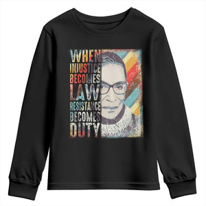 When Injustice Becomes Law Resistance Becomes Duty Youth Sweatshirt RBG Quote TS11 Black Print Your Wear