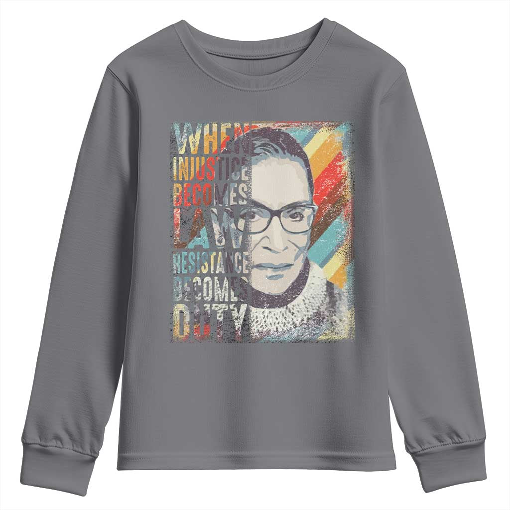 When Injustice Becomes Law Resistance Becomes Duty Youth Sweatshirt RBG Quote TS11 Charcoal Print Your Wear