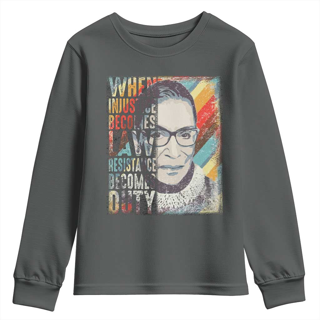 When Injustice Becomes Law Resistance Becomes Duty Youth Sweatshirt RBG Quote TS11 Dark Heather Print Your Wear